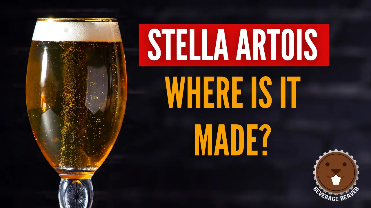 A glass of stella beer with the title 'Stella Artois: Where is it made?"