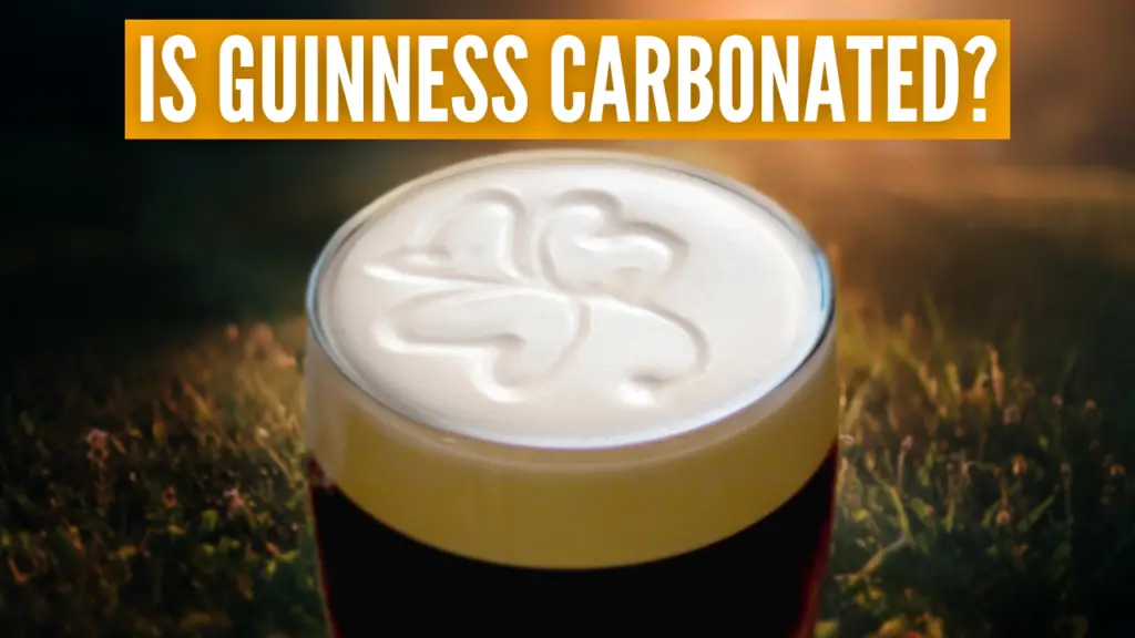A close up of a pint of Guinness with the caption 'Is Guinness Carbonated?'