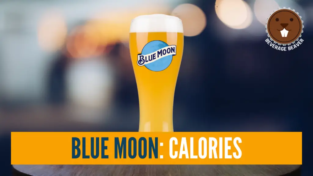 A glass of blue moon belgian white with the caption 'Blue Moon Calories'
