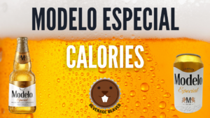 Read more about the article Calories In Modelo Especial: Complete Breakdown
