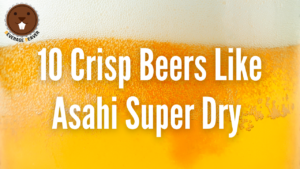 Read more about the article 10 Crisp Beers Like Asahi Super Dry