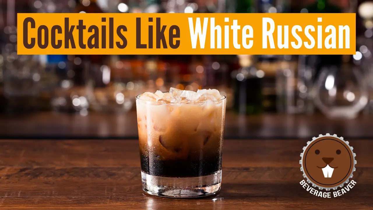A White Russian Cocktail on a bar with a title 'Cocktails Like White Russian'